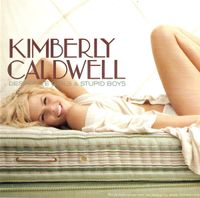 Kimberly Caldwell - Desperate Girls & Stupid Boys