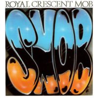 Royal Crescent Mob - Something New, Old, and Borrowed