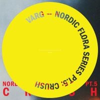 Varg&sup2;&trade; - Nordic Flora Series Pt. 5: Crush