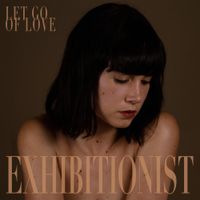 Exhibitionist - Let Go of Love - EP