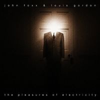 John Foxx & Louis Gordon - The Pleasures of Electricity