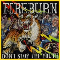 Fireburn - Don't Stop the Youth