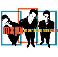 MxPx - The Ever Passing Moment