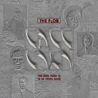 The Flob - TRỜI Đ&Aacute;NH TR&Aacute;NH TA / TA VA TR&Uacute;NG NGƯỜI