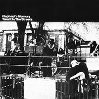 Elephant's Memory - Take It To The Streets