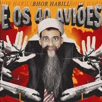 Bhor Habill - BHOR HABILL E OS 40 AVI&Otilde;ES