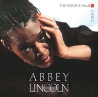 Abbey Lincoln - The World Is Falling Down