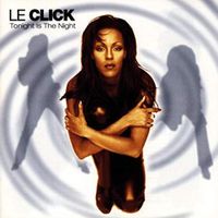 Le Click - Tonight Is The Night
