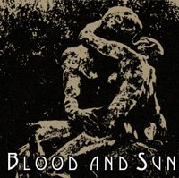 Blood And Sun - Blood and Sun