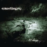 Erasethegrey - 27 Days