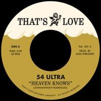 54 Ultra - Heaven Knows / What More Can I Do
