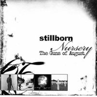 Stillborn Nursery - The Guns Of August