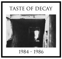 Taste of Decay - 1984-1986