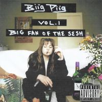 Biig Piig - Big Fan of the Sesh, Vol. 1
