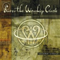 Enter The Worship Circle - Second Circle