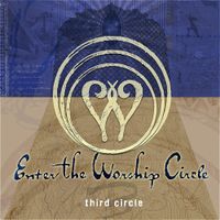 Enter The Worship Circle - Third Circle