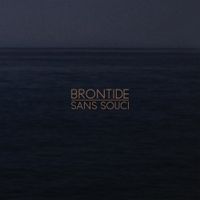 Brontide - Sans Souci