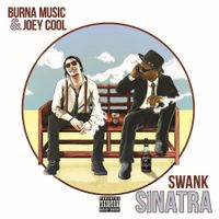 Joey Cool & Burna Music - Swank Sinatra