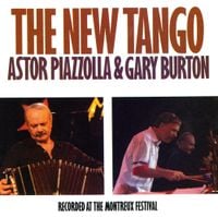 Astor Piazzolla & Gary Burton - The New Tango: Recorded at the Montreux Festival