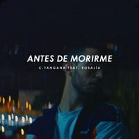 C. Tangana - Antes de Morirme