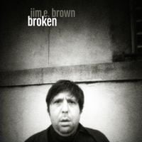 Jim E. Brown - Broken
