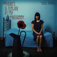 Lu&iacute;sa Sobral - There's A Flower In My Bedroom