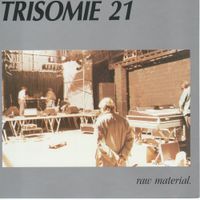 Trisomie 21 - Raw Material.