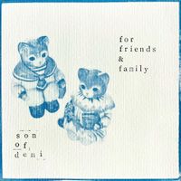Son Of Deni - For Friends & Family