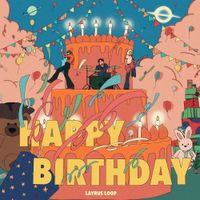LAYRUS LOOP - HAPPY BIRTHDAY