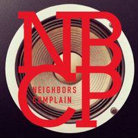Neighbors Complain - NBCP