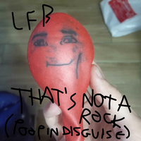 Lil Fucking Bitch - That's Not A Rock (Poop In Disguise)