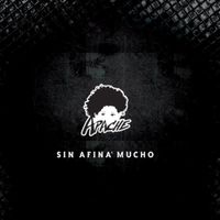 Apache - Sin Afina' Mucho