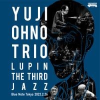 Yuji Ohno Trio - Lupin the Third: Jazz at Blue Note Tokyo 2022.2.26