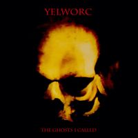 yelworC - The Ghosts I Have Called