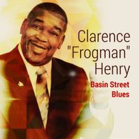 Clarence Frogman Henry - Basin Street Blues