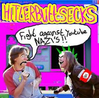 HITLERBUTTSECKS - Fight Against YouTube Nazis