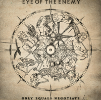 Eye Of The Enemy - Only Equals Negotiate