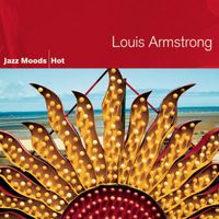 Louis Armstrong - Jazz Moods - Hot