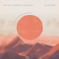 Céu De Vênus - Por Todo o Inverno e a Primavera