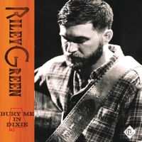 Riley Green - Bury Me In Dixie