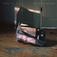 Sons of Bill - Oh God Ma'am