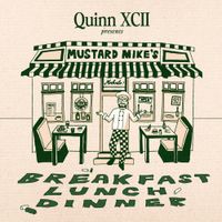 Quinn XCII - Quinn XCII Presents: Mustard Mike's Breakfast, Lunch, and Dinner