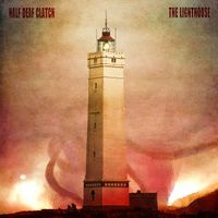 Half Deaf Clatch - The Lighthouse