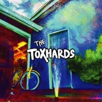 The Toxhards - The Toxhards By The Toxhards