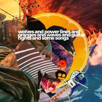 Plasma Cutter - Wolves And Power Lines And Oranges And Waves And Guitar Fights And Some Songs