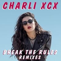 Charli xcx - Break the Rules (Remixes)