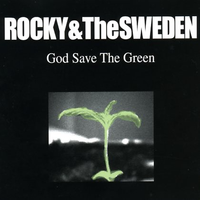 Rocky & The Sweden - God Save the Green