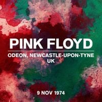 Pink Floyd - Live At Odeon, Newcastle-upon-Tyne, UK, 9 November 1974