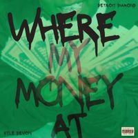 Detroit Diamond - Where My Money At (WMMA)