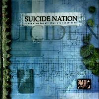 Suicide Nation - A Requiem... For All That Ever Mattered